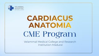 Cardiacus Anatomia  CME Program  Velammal Medical College and Research Institution  Madurai [upl. by Handler]