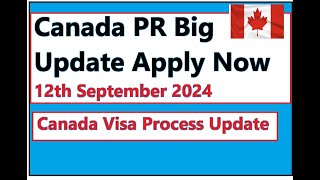 Canada PR Update  Canada Skilled Worker PR Update 12th September 2024  Canada Study Visa Update [upl. by Antonio]