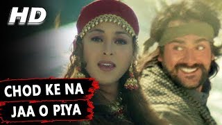 Chod Ke Na Jaa O Piya  Alka Yagnik  Maa Tujhhe Salaam 2002 Songs  Arbaaz Khan Monal [upl. by Ciri]