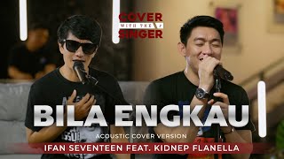 BILA ENGKAU  KIDNEP FLANELLA FT IFAN SEVENTEEN  COWIS 40 Piano Version [upl. by Brander]