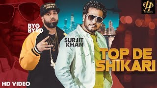 Surjit khan  Top de Shikari  Byg Byrd  Full Song  New Punjabi songs 2019  Headliner Records [upl. by Morvin]