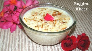 Rajgira Kheer Recipe  How to make Amaranth seeds kheer  राजगिरा खीर [upl. by Landre348]