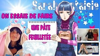 On essaie de faire une pâte feuilleté 😨😱 Sarah fantaisie [upl. by Yeltrab594]