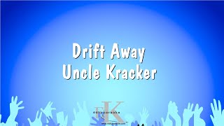 Drift Away  Uncle Kracker Karaoke Version [upl. by Hedvig602]