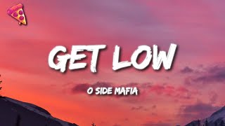 O SIDE MAFIA  Get Low [upl. by Asit]