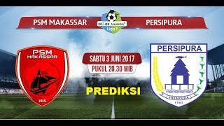 Prediksi PSM Vs Persipura  Ambisi Persipura Rebut Puncak Klasemen Liga 1 2017 [upl. by Aihsekyw]