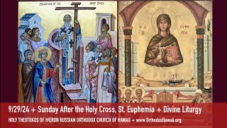 92924  Sunday After the Holy Cross Great Martyr Euphemia  Divine Liturgy [upl. by Joshuah923]