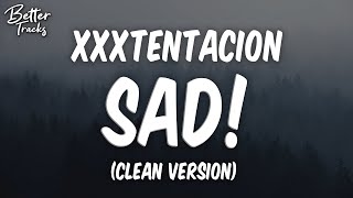 XXXTENTACION  SAD Clean Lyrics 🔥 SAD Clean [upl. by Gilberte]