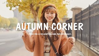 Playlist Autumn Corner 🍂 Chill vibe at Cafe Corner ☕ relax  work  study [upl. by Ylenats]