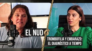 El Nudo  Embarazo y trombofilia El diagnóstico a tiempo [upl. by Gwenneth]