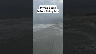 Just before Debby does Myrtle Beach [upl. by Julissa]