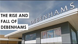 THE RISE AND FALL OF DEBENHAMS  BRITAINS FAVOURITE DEPARTMENT STORE [upl. by Ettenoj]