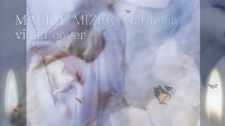 MALICE MIZER Gardenia violin cover [upl. by Atilal]