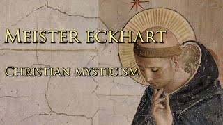 Meister Eckhart amp Christian Mysticism [upl. by Casimir675]