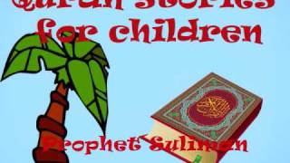 Quran Stories for Children Part 2 Prophet Suliman PBUH [upl. by Yelrak378]