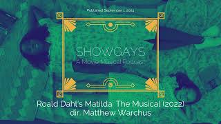 Roald Dahls Matilda The Musical 2022 dir Matthew Warchus  Showgays A Movie Musical Podcast [upl. by Satsoc863]