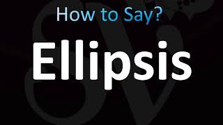 How to Pronounce Ellipsis CORRECTLY [upl. by Lancey]