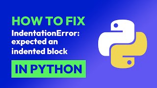 How to fix IndentationError expected an indented block in Python [upl. by Shulins]