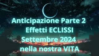 Effetti Eclissi Lunare nella nostra Vita  Rompere le Acque  Settembre 2024  I prossimi 6 Mesi [upl. by Kcirb967]