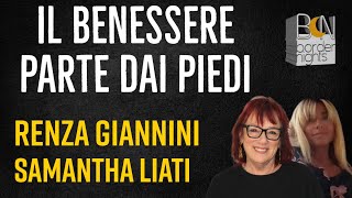 IL BENESSERE PARTE DAI PIEDI  RENZA GIANNINI con SAMANTHA LIATI [upl. by Delainey]