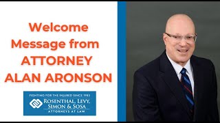 Attorney Alan Aronson would like to Welcome you to Rosenthal Levy Simon amp Sosa Attorneys at Law [upl. by Ynneh]