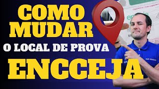 COMO MUDAR O LOCAL DE PROVA DO ENCCEJA [upl. by Spearman]