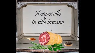 IL CAPOCOLLO IN STILE TOSCANO FATTO IN CASA ricetta semplice e veloce [upl. by Niroht]