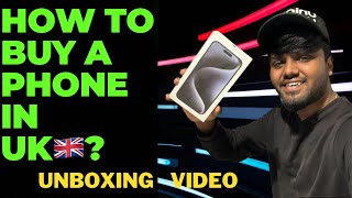 How to Buy a Phone in UK🇬🇧  New phone unboxing  EMI Options in UK🇬🇧  uk iphone chester [upl. by Verneuil]