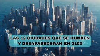 12 CIUDADES QUE SE HUNDIRÁN SIN REMEDIO Y TE SORPRENDERÁN ✅ [upl. by Geri298]