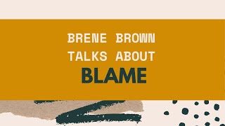 Brene Brown  Talks about Blame [upl. by Rettig99]