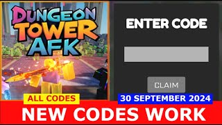 NEW CODES WORK Dungeon Tower AFK ROBLOX  ALL CODES  SEPTEMBER 30 2024 [upl. by Melac]