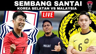 MALAYSIA VS KOREA SELATAN  WATCHALONG SEMBANG SANTAI LIVE [upl. by Orips437]