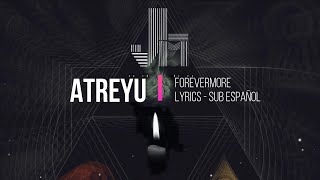 Atreyu  Forevermore Lyrics Sub Español JesLa Music [upl. by Wicks]