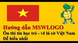 Hướng dẫn MSWLOGO  vẽ lá cờ việt nam đơn giản nhất ✅ [upl. by Phionna]