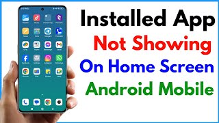 Installed Apps Not Showing On Home Screen  App Icon Not Showing On Home Screen [upl. by Agrippina]