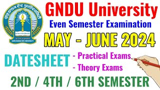 GNDU University MAY  JUNE 2024 Exams 2nd  4th  6th Semester Datesheet  Practical  Theory Exams [upl. by Silver]