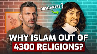 Why Islam out of 4300 Religions Descartess Brilliant Technique  Towards Eternity [upl. by Onifled243]