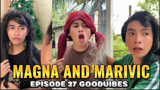 EPISODE 27  MAGNA AND MARIVIC  FUNNY TIKTOK COMPILATION  GOODVIBES [upl. by Cimah]