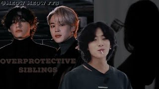 Overprotective Siblings  ONESHOT BTS FF [upl. by Hbahsur]