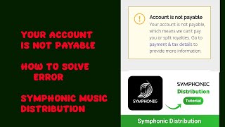 Solution to  YOUR ACCOUNT IS NOT PAYABLE  error on Symphonic music distribution [upl. by Coben]