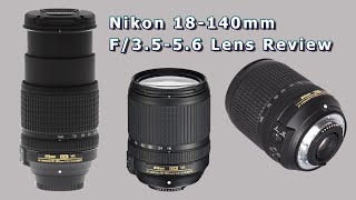 Nikon 18140mm F3556 Lens Review [upl. by Aggie480]