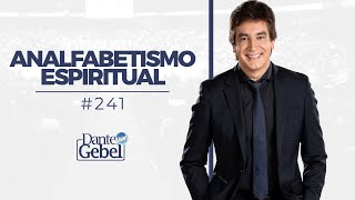 Dante Gebel 241  Analfabetismo espiritual [upl. by Hada]