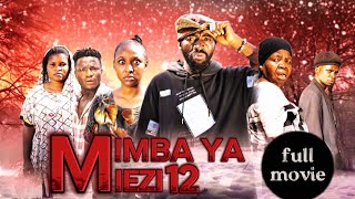 MIMBA YA MIEZI 12 FULL MOVIE [upl. by Aniez]