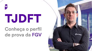 Concurso TJDFT Conheça o perfil de prova da FGV [upl. by Chun]