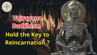 Vajrayana Buddhism Hold the Key to Reincarnation The best philosophy of life [upl. by Euf]