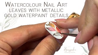 TUTORIAL I WatercolourAquarelle nail art leaves with metallic gold waterpaint details [upl. by Ellinehc]