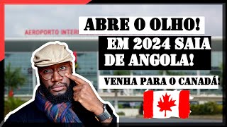 Como sair de Angola em 2024 para o Canadá [upl. by Araek]