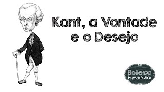 Kant a Vontade e o Desejo [upl. by Island]