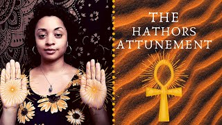 ☥ The Hathors AttunementActivation☥Connect to the Hathor Frequency [upl. by Fates355]