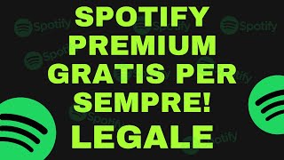 COME AVERE SPOTIFY PREMIUM GRATIS PER SEMPRE  LEGALE [upl. by Karrah]